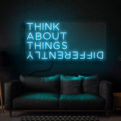 Think About Things Differently - LED Neon Sign