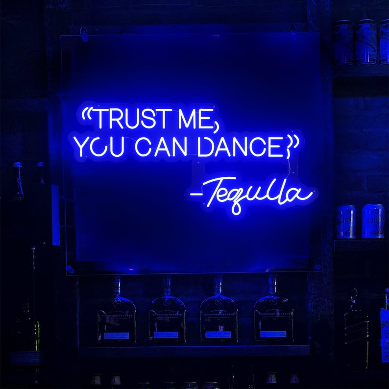 'Trust Me, You Can Dance' -LED Neon Sign