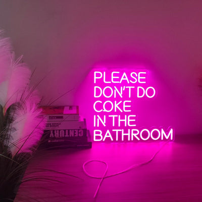 Neon Sign Please Don't Do Coke In The Bathroom Neon Light Coke In The Bathroom Neon Sign