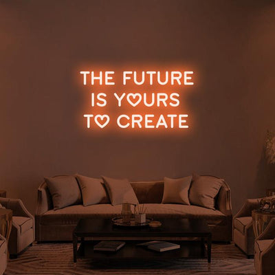 The Future Is Yours To Create-Orange